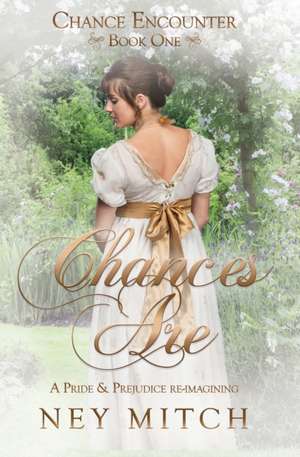 Chances Are: A Pride & Prejudice Reimagining de Ney Mitch