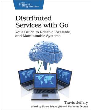 Distributed Services with Go de Travis Jeffrey