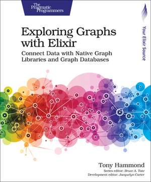 Exploring Graphs with Elixir de Tony Hammond