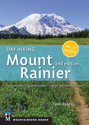 Day Hiking: Mount Rainier de Tami Asars