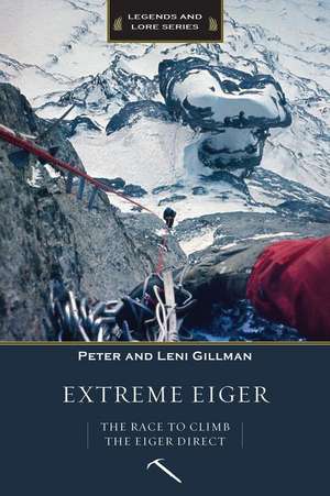 Extreme Eiger: The Race to Climb the Eiger Direct de Peter Gillman