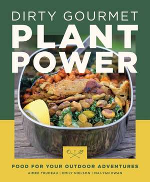 Dirty Gourmet Plant Power de Aimee Trudeau