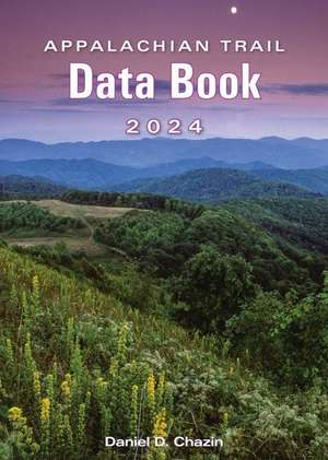 Appalachian Trail Data Book 2024 de Daniel Chazin