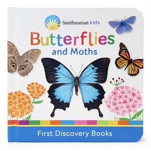 Smithsonian Kids Butterflies and Moths: First Discovery Books de Rose Nestling