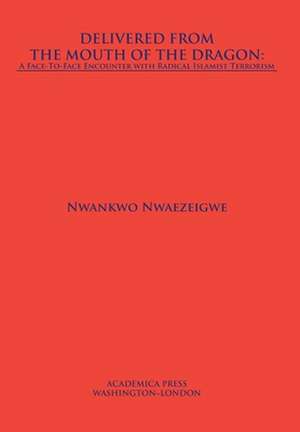 Delivered from the Mouth of the Dragon de Nwankwo Nwaezeigwe