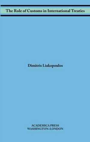 The role of customs in international treaties de Dimitris Liakopoulos