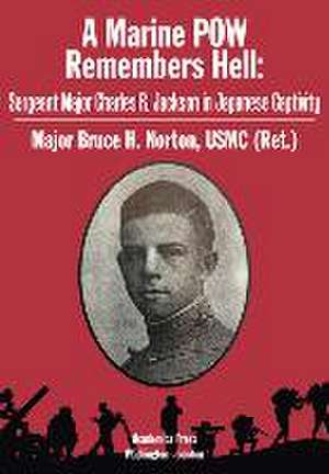 A Marine POW Remembers Hell de Bruce H Norton