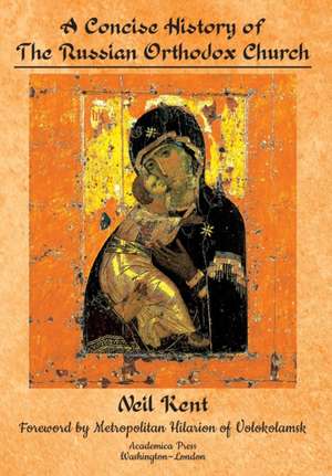 A Concise History of the Russian Orthodox Church de Neil Kent