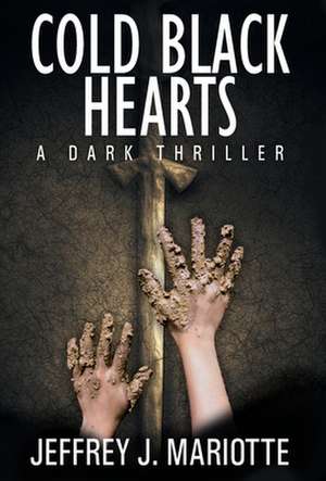 Cold Black Hearts de Jeffrey J. Mariotte