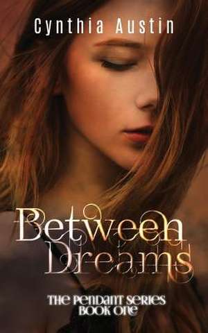 Between Dreams de Cynthia Austin