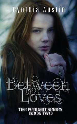 Between Loves de Cynthia Austin