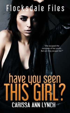 Have You Seen This Girl de Carissa Ann Lynch