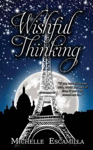 Wishful Thinking de Michelle Escamilla