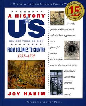 From Colonies to Country, 1735-1791, Bk.3 de Joy Hakim