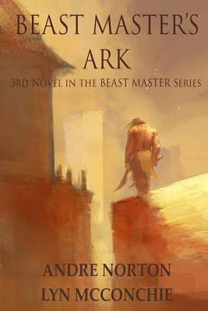 Beast Master's Ark de Andre Norton