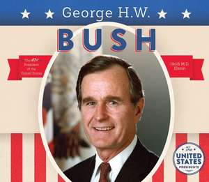 George H.W. Bush de Heidi M. D. Elston