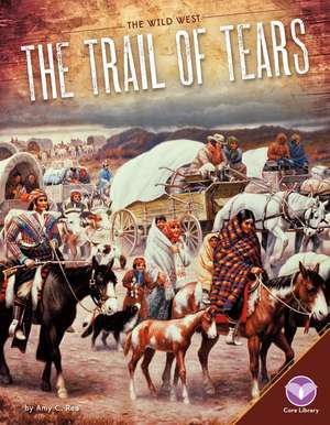 The Trail of Tears de Amy C. Rea