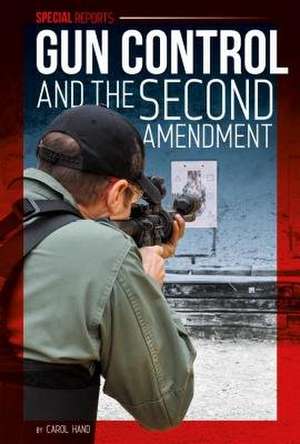 Gun Control and the Second Amendment de Carol Hand