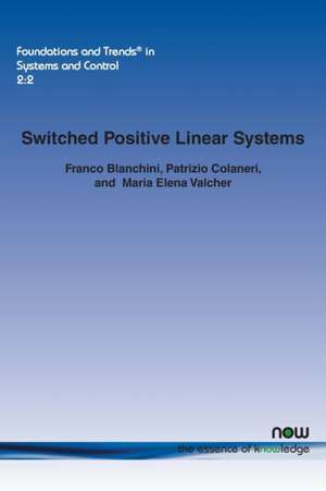 Switched Positive Linear Systems de Franco Blanchini