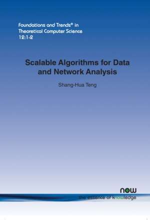 Scalable Algorithms for Data and Network Analysis de Shang-Hua Teng