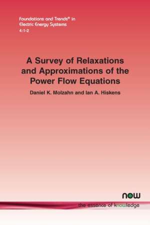 A Survey of Relaxations and Approximations of the Power Flow Equations de Daniel K. Molzahn