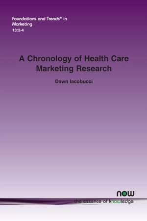 A Chronology of Health Care Marketing Research de Dawn Iacobucci