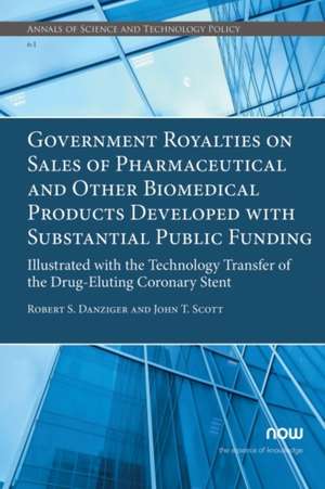 Government Royalties on Sales of Pharmaceutical and Other Biomedical Products Developed with Substantial Public Funding de Robert S. Danziger