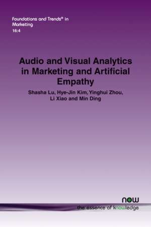 Audio and Visual Analytics in Marketing and Artificial Empathy de Shasha Lu