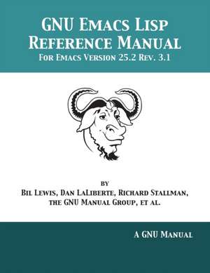 GNU Emacs Lisp Reference Manual de Bil Lewis