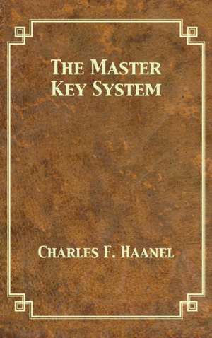 The Master Key System de Charles F. Haanel