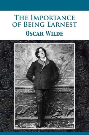 The Importance of Being Earnest de Oscar Wilde