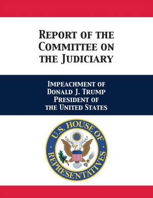 Report of the Committee on the Judiciary de House of Rep. Judiciary Committee