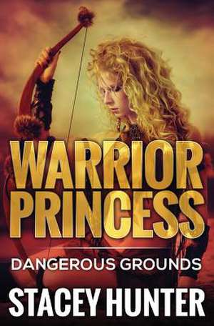 Dangerous Grounds de Stacey Hunter