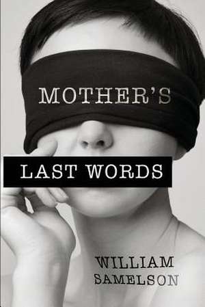 Mother's Last Words de William Samelson