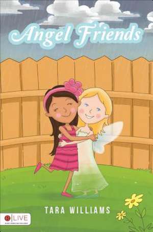 Angel Friends de Tara Williams