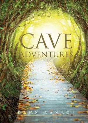 Cave Adventures de Dawn Ramage