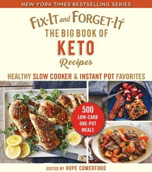 Fix-It and Forget-It Big Book of Keto Recipes: 275 Healthy Slow Cooker and Instant Pot Favorites de Hope Comerford