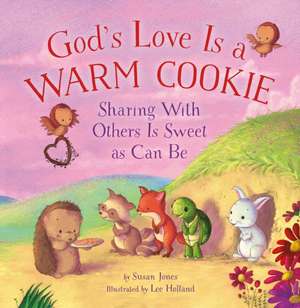 God's Love Is a Warm Cookie de Susan Jones