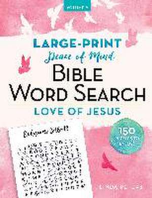 Peace of Mind Bible Word Search Love of Jesus de Linda Peters