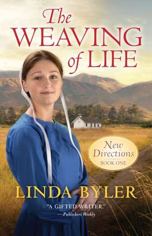 The Weaving of Life de Linda Byler