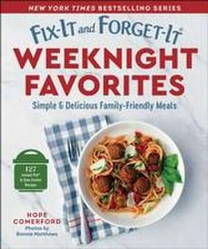 Fix-It and Forget-It Weeknight Favorites de Hope Comerford