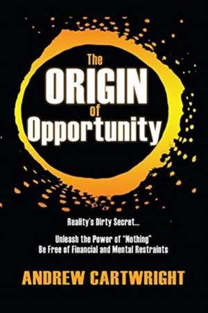 The Origin of Opportunity de Andrew Cartwright