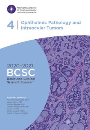 2020-2021 Basic and Clinical Science Course (BCSC), Section 04: Ophthalmic Pathology and Intraocular Tumors de Nasreen A. Syed