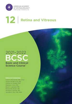 2021-2022 Basic and Clinical Science Course, Section 12: Retina and Vitreous de Colin A. McCannel