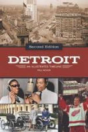 Detroit: An Illustrated Timeline, 2nd Edition de Paul Vachon