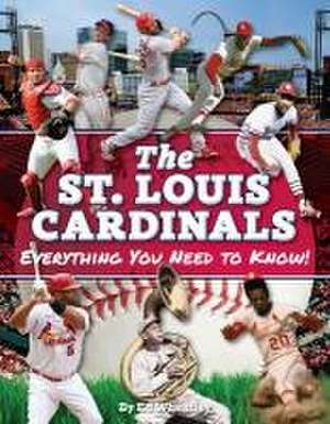 St. Louis Cardinals: Everything You Need to Know de Ed Wheatley