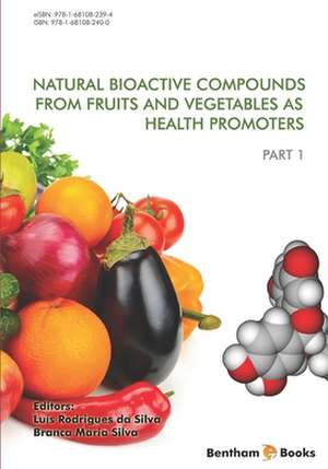 Natural Bioactive Compounds from Fruits and Vegetables As Health Promoters Part 1 de Branca Maria Silva