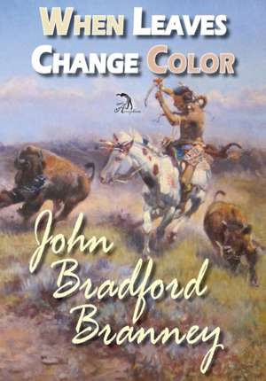 When Leaves Change Color de John Bradford Branney