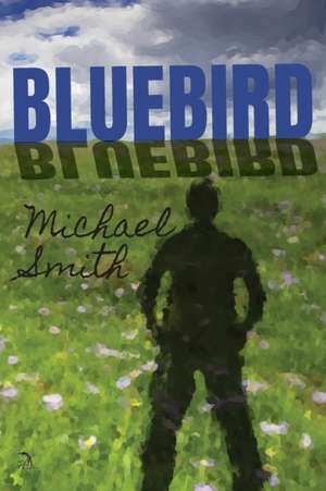 Bluebird de Michael Smith