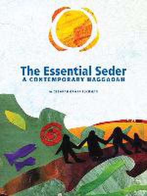 The Essential Seder de Deborah Gross-Zuchman